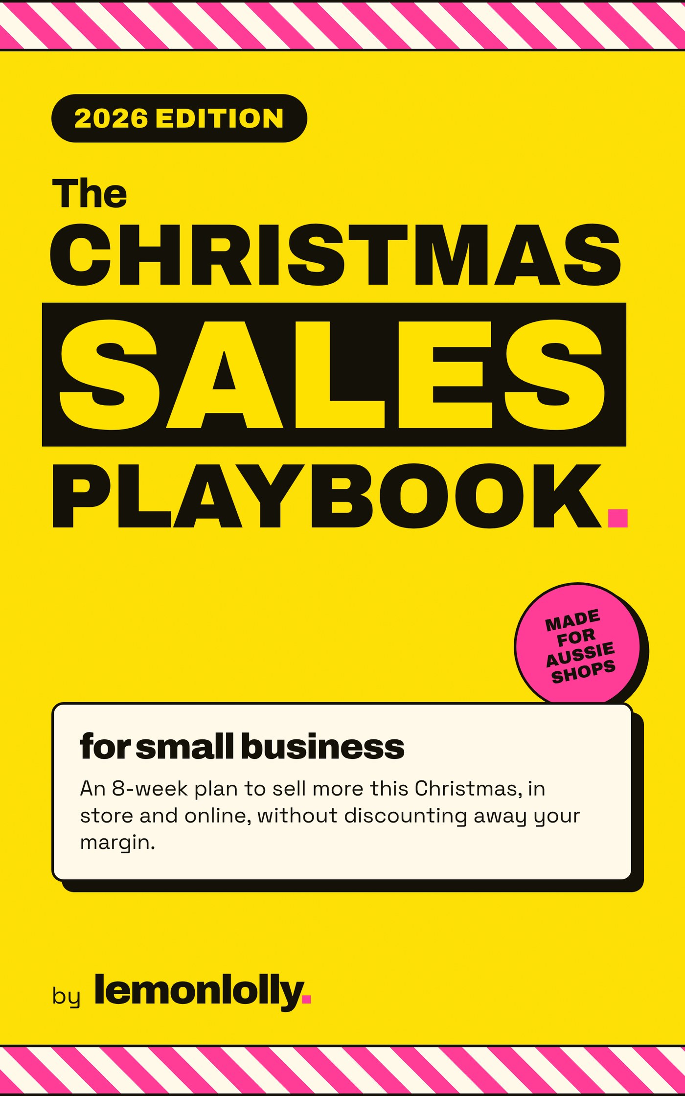 Cover of The Christmas Sales Playbook for Small Business, 2026 Edition: bold black title with SALES in a black band on a lemon-yellow background, pink and cream candy stripes top and bottom, by lemonlolly
